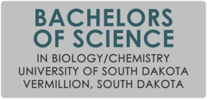 Bachelors of Science In Biology/ Chemistry University of South Dakota Vermillion, South Dakota Bachelors of Science In Biology/ Chemistry University of South Dakota Vermillion, South Dakota